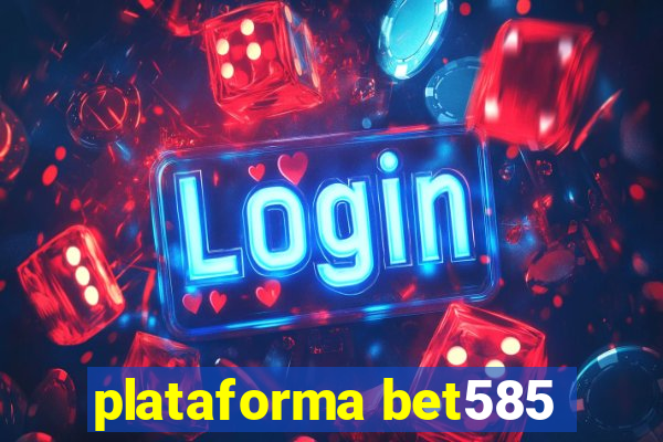 plataforma bet585